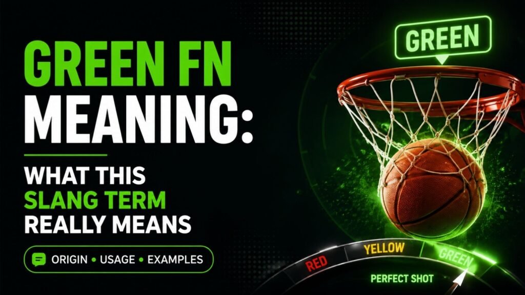 Green FN Meaning: What This Slang Term Really Means