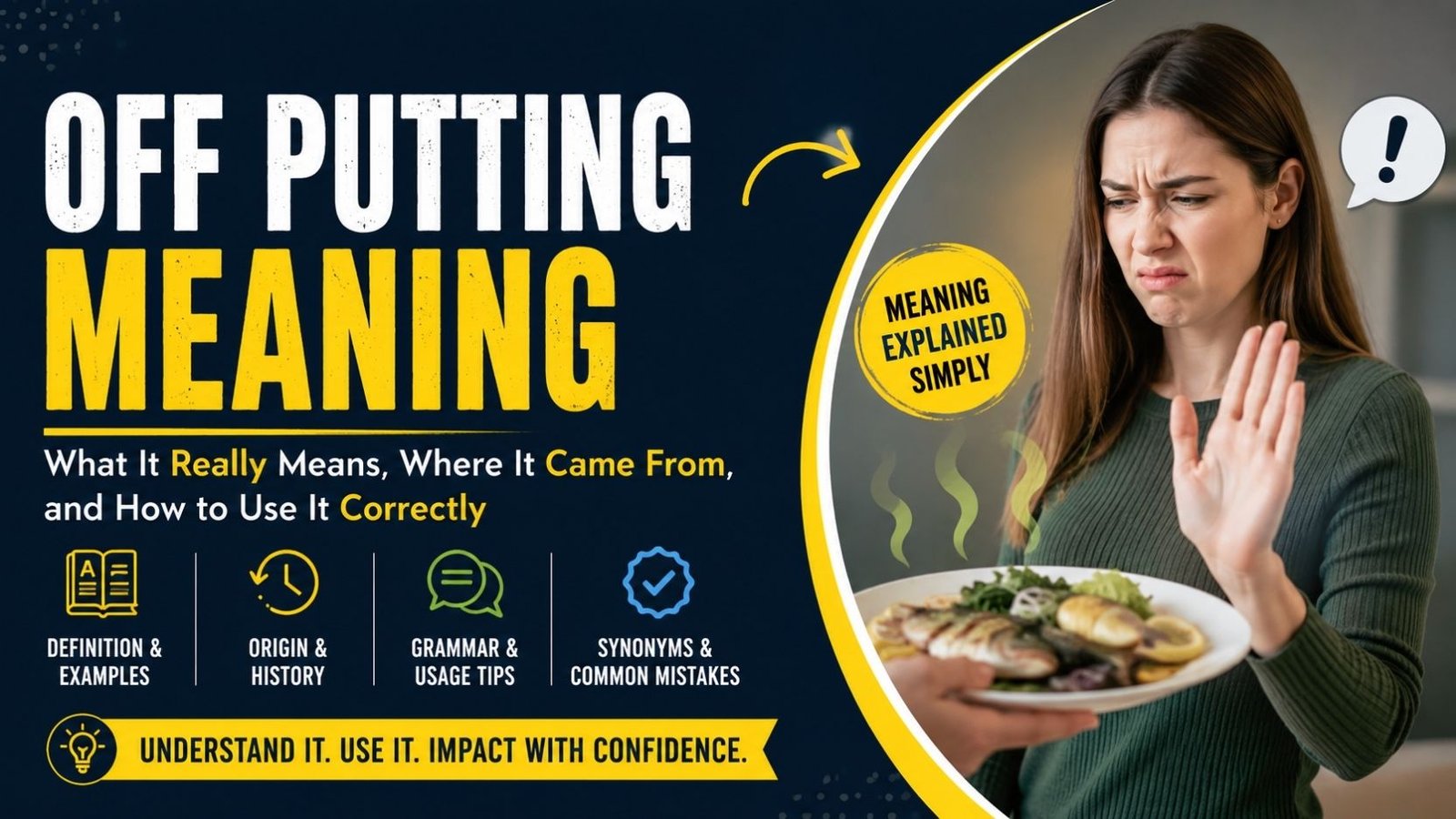 Off Putting Meaning: What It Really Means, Where It Came From And How To Use It Correctly
