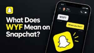 What Does WYF Mean on Snapchat