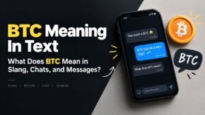 BTC Meaning In Text: What Does BTC Mean in Slang, Chats, and Messages?