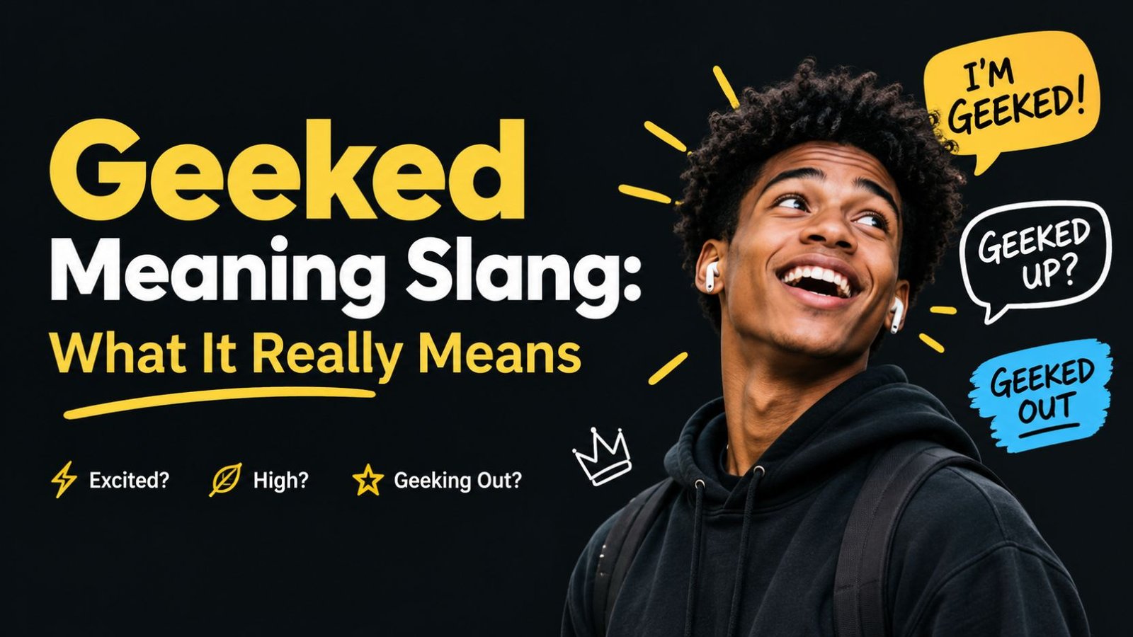 Geeked Meaning Slang: What It Really Means