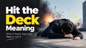 Hit the Deck Meaning_ What It Really Says and How to Use It
