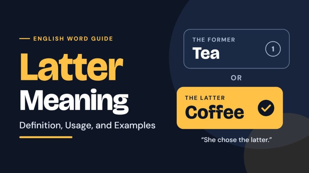 Latter Meaning: Definition, Usage, and Examples