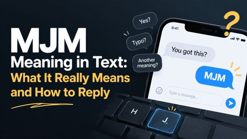 MJM Meaning in Text: What It Really Means and How to Reply