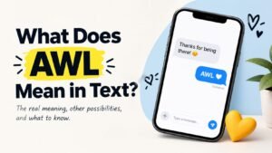 What Does AWL Mean in Text?